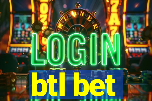 btl bet